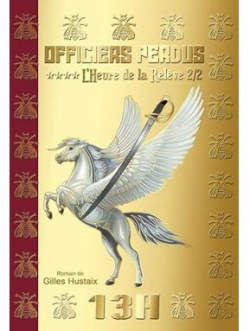 Officiers Perdus, tome 4 : L'Heure de la Relve 2/2 par Gilles Hustaix