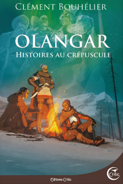 Olangar - Histoires au crpuscule: Histoires au crpuscule par Clment Bouhlier
