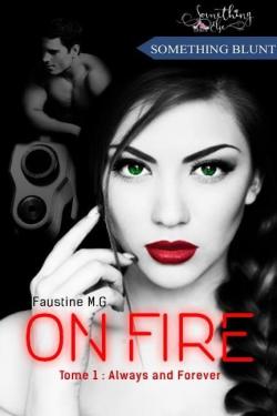 On fire, tome 1 : Always and Forever par Faustine Teisseire M. G