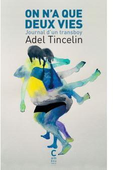 On n'a que deux vies par Adel Tincelin