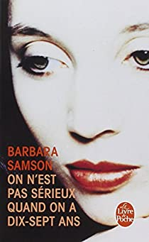 On n'est pas sérieux quand on a dix-sept ans par Barbara Samson