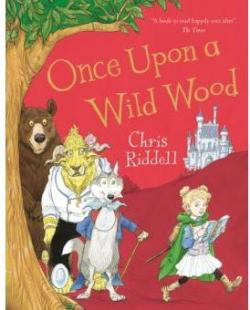Once upon a wild wood par Chris Riddell