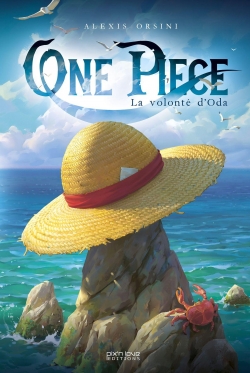 One Piece : La volont d'Oda par Alexis Orsini