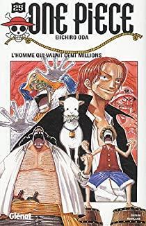 One Piece, tome 25 : L\'homme qui valait cent millions par Eiichir Oda