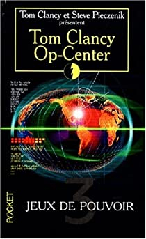 Op-center, tome 3 : Jeux de pouvoir par Tom Clancy