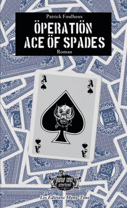 Opration Ace of spades par Patrick Foulhoux