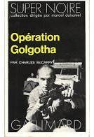 Opration Golgotha par Charles McCarry