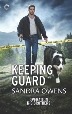 Operation K-9 Brothers, tome 2 : Keeping Guard par Sandra Owens