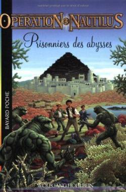 Opration Nautilus, tome 3 : Prisonniers des abysses par Wolfgang Hohlbein