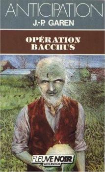 Opration Bacchus par Jean-Pierre Garen