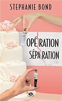 Opration sparation par Stephanie Bond