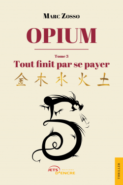 Opium, tome 3 : Tout finit par se payer par Marc Zosso
