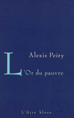 L'or du pauvre par Alexis Peiry