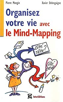 Organisez votre vie avec le Mind-Mapping : Côté tête et côté coeur par Mongin