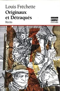 Originaux et dtraqus par Louis Frchette