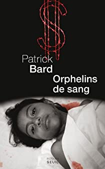 Orphelins de sang par Patrick Bard