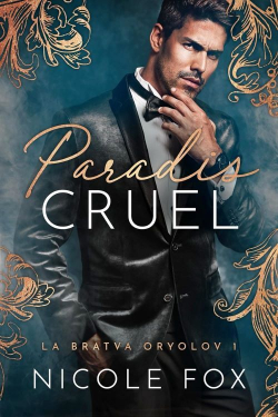 Oryolov Bratva, tome 1 : Paradis cruel par Nicole Fox