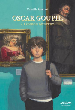 Oscar Goupil : A London Mystery par Camille Guénot