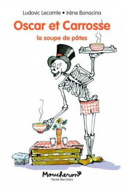 Oscar et Carrosse : La soupe de pâtes par Ludovic Lecomte