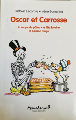 Oscar et Carrosse : la soupe de ptes - la fte foraine - le poisson rouge par Ludovic Lecomte