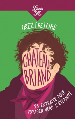 Osez (re)lire Chateaubriand par Juliette Peillon