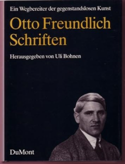 Otto Freundlich. Schriften. Ein Wegbereiter der gegenstandslosen Kunst par Otto Freundlich