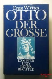 Otto der Grosse par Ernst W. Wies