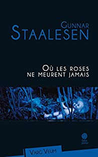 O les roses ne meurent jamais par Gunnar Staalesen
