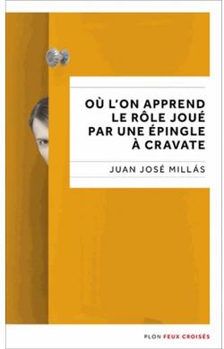 O l'on apprend le rle jou par une pingle  cravate par Juan Jos Millas