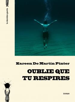 Oublie que tu respires par Kareen De Martin Pinter