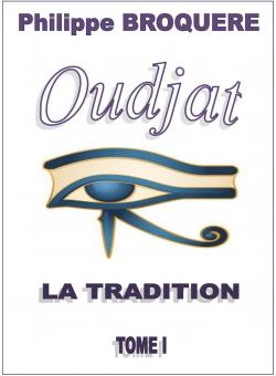 Oudjat - La tradition, tome 1  par Philippe Broqure