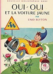 Oui-Oui et la voiture jaune par Enid Blyton