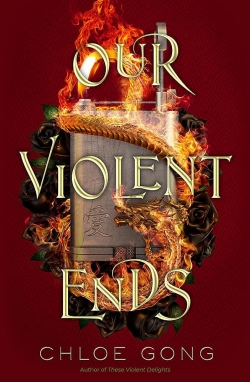 Ces plaisirs violents, tome 2 : Nos fins violentes par Chloe Gong