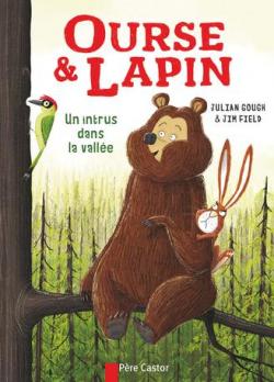 Ourse & Lapin, tome 2 : Un intrus dans la valle par Julian Gough