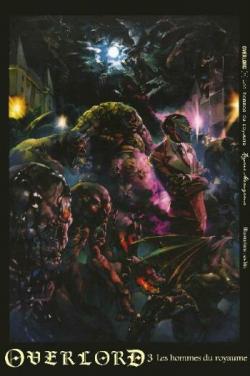 Overlord, tome 3 : Les hommes du royaume (roman) par Kugane Maruyama