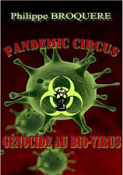 Pandemic circus : Gnocide au Bio-Virus par Philippe Broqure