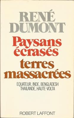 Paysans crass, terres massacres. Equateur, Inde, Bengladesh, Thailande, Haute-Volta par Ren Dumont