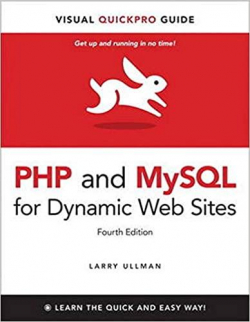 PHP and MySQL for Dynamic Web Sites par Larry Ullman