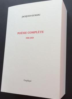 Posie complte : 1980-2020 par Jacques Guigou