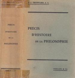PRECIS D'HISTOIRE DE LA PHILOSOPHIE par Franois-Joseph Thonnard