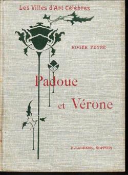 Padoue et Vrone par Roger Peyre