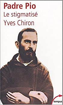 Padre Pio : Le stigmatis par Yves Chiron