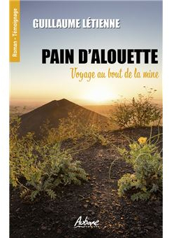 Pain dalouette: Voyage au bout de la mine par Guillaume Ltienne