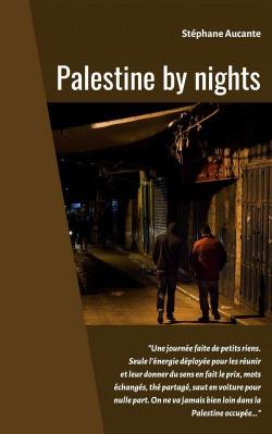 Palestine by nights par Stphane Aucante