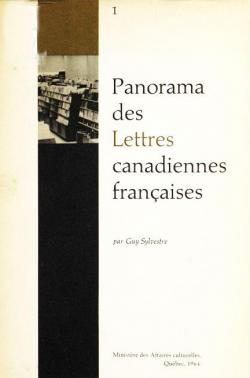 Panorama des Lettres canadiennes-franaises par Guy Sylvestre