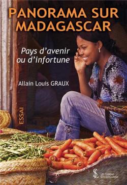 Panorama sur Madagascar : Pays d'avenir ou d'infortune par Allain Graux