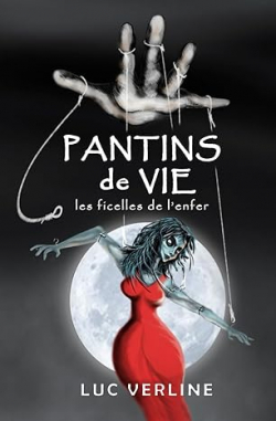 Pantin de vie - Les ficelles de l'enfer par Luc Verline