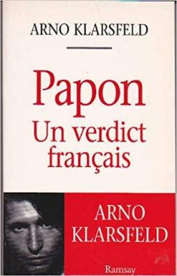 Papon, un verdict franais par Arno Klarsfeld