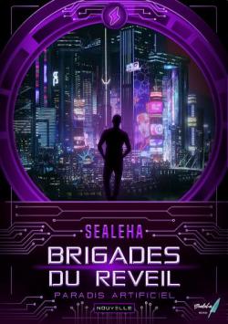 Brigades du rveil, tome 1.5 : Paradis artificiel par  Sealeha