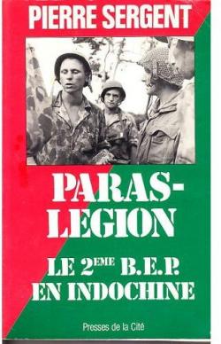 Paras-Lgion : Le 2me BEP en Indochine par Pierre Sergent